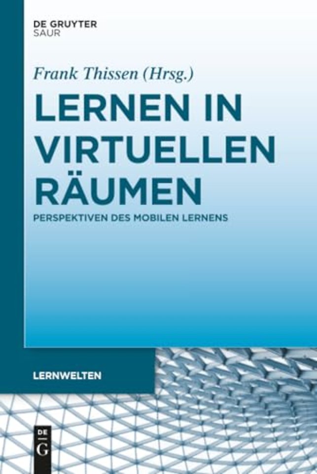 Lernen in virtuellen Räumen – Perspektiven des mobilen Lernens