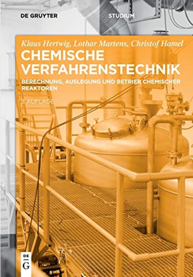 Chemische Verfahrenstechnik – Berechnung, Auslegung und Betrieb chemischer Reaktoren