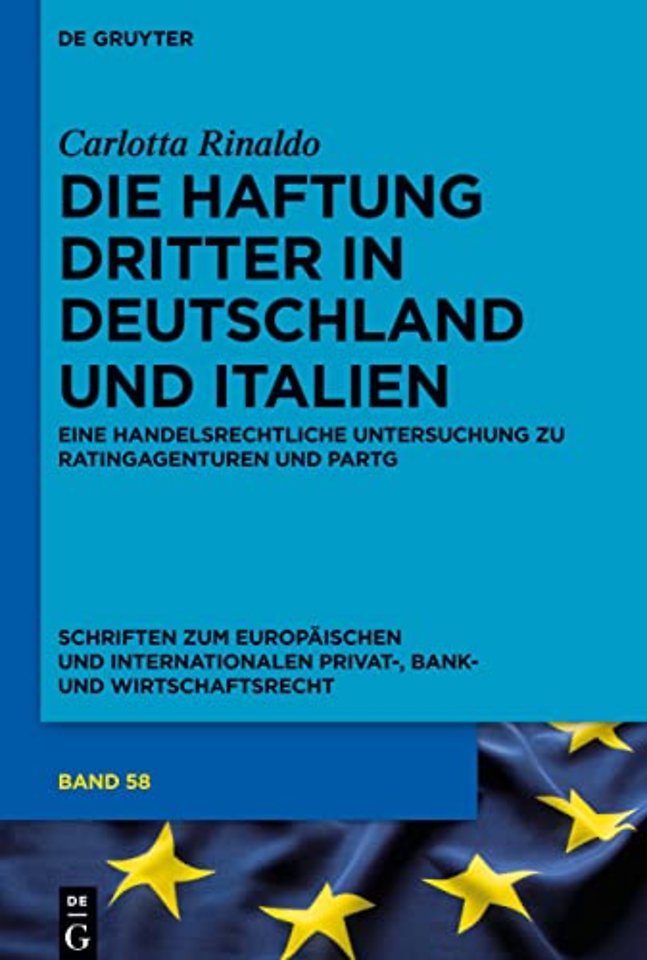 Die Haftung Dritter in Deutschland und Italien – Eine handelsrechtliche Untersuchung zu Ratingagenturen und PartG