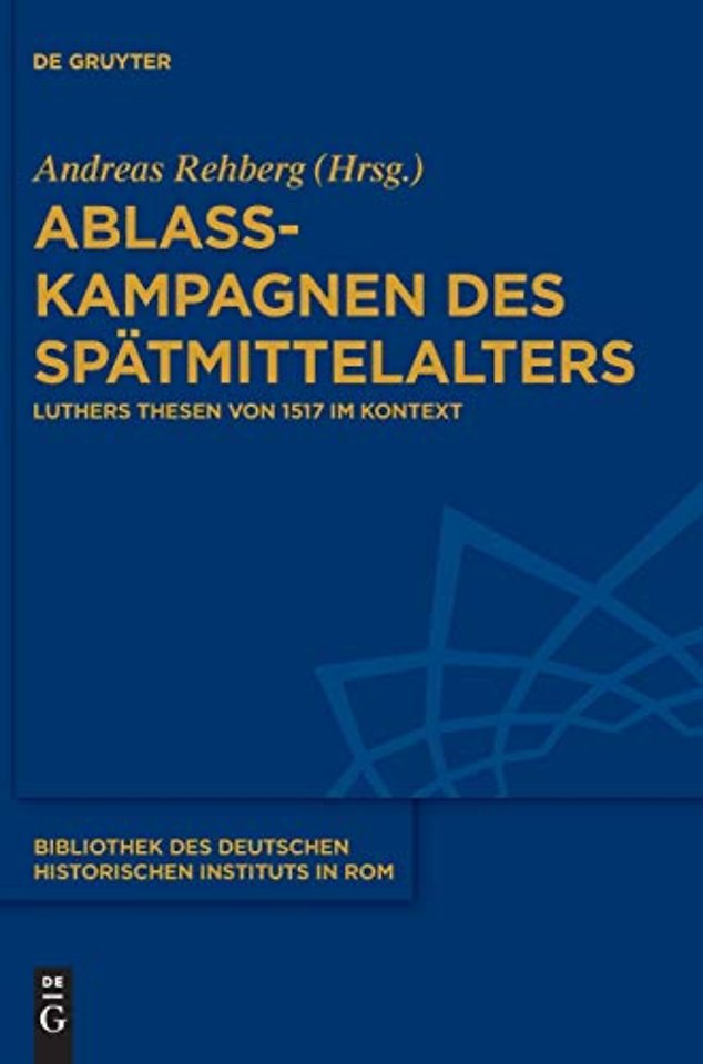 Ablasskampagnen des Spätmittelalters – Luthers Thesen von 1517 im Kontext