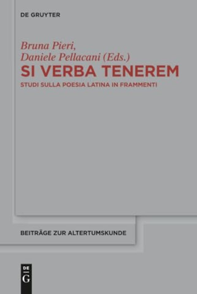 Si verba tenerem – Studi sulla poesia latina in frammenti