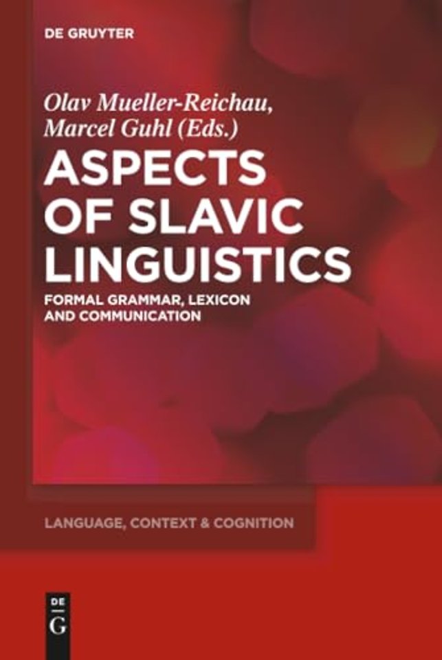 Aspects of Slavic Linguistics – Formal Grammar, Lexicon and Communication