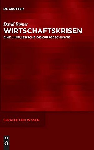 Wirtschaftskrisen – Eine linguistische Diskursgeschichte