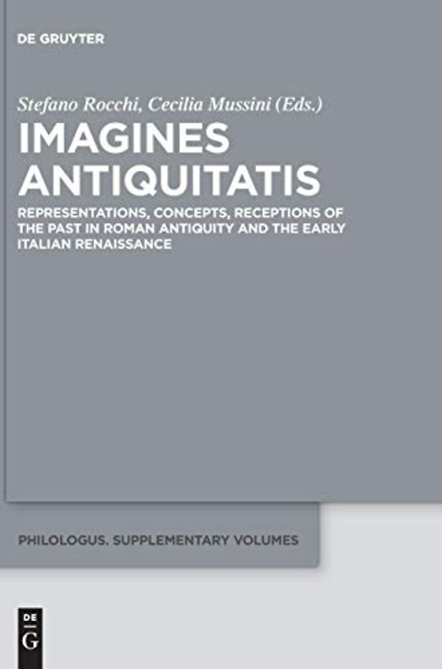 Imagines Antiquitatis – Representations, Concepts, Receptions of the Past in Roman Antiquity and the Early Italian Renaissance