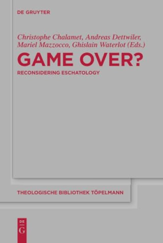 Game Over? – Reconsidering Eschatology