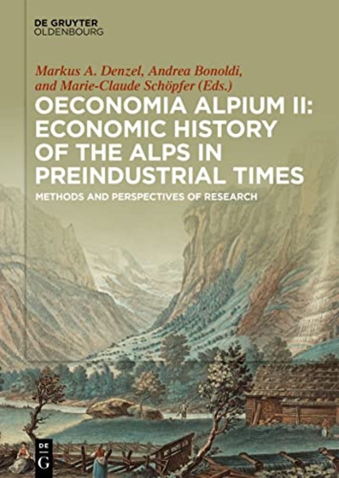Oeconomia Alpium II: Economic History of the Alp – Methods and Perspectives of Research