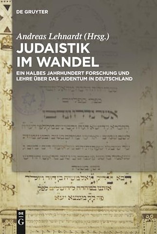 Judaistik im Wandel – Ein halbes Jahrhundert Forschung und Lehre über das Judentum in Deutschland