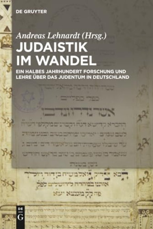 Judaistik im Wandel – Ein halbes Jahrhundert Forschung und Lehre über das Judentum in Deutschland