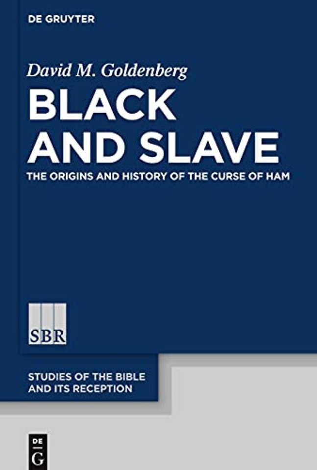 Black and Slave – The Origins and History of the Curse of Ham