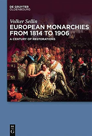 European Monarchies from 1814 to 1906 – A Century of Restorations