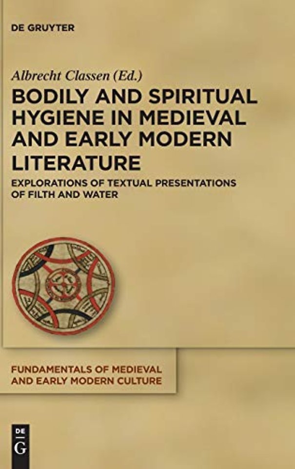 Bodily and Spiritual Hygiene in Medieval and Ear – Explorations of Textual Presentations of Filth and Water