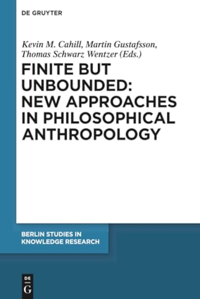 Finite but Unbounded: New Approaches in Philosophical Anthropology