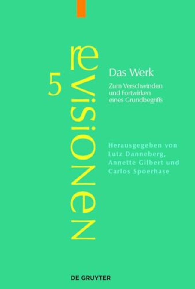 Das Werk – Zum Verschwinden und Fortwirken eines Grundbegriffs