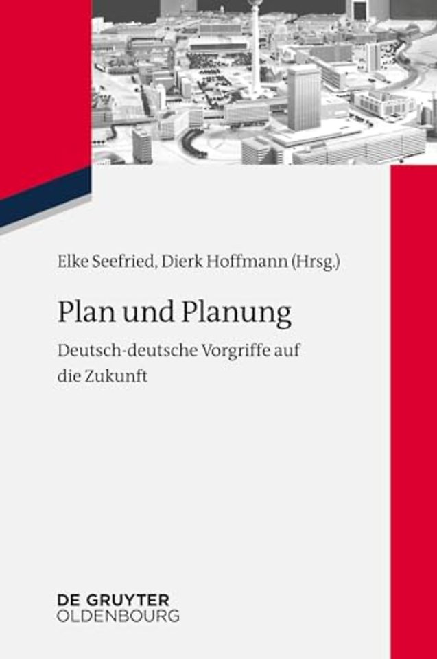 Plan und Planung – Deutsch–deutsche Vorgriffe auf die Zukunft