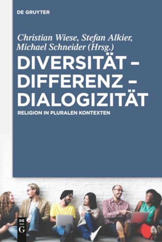 Diversität – Differenz – Dialogizität – Religion in pluralen Kontexten