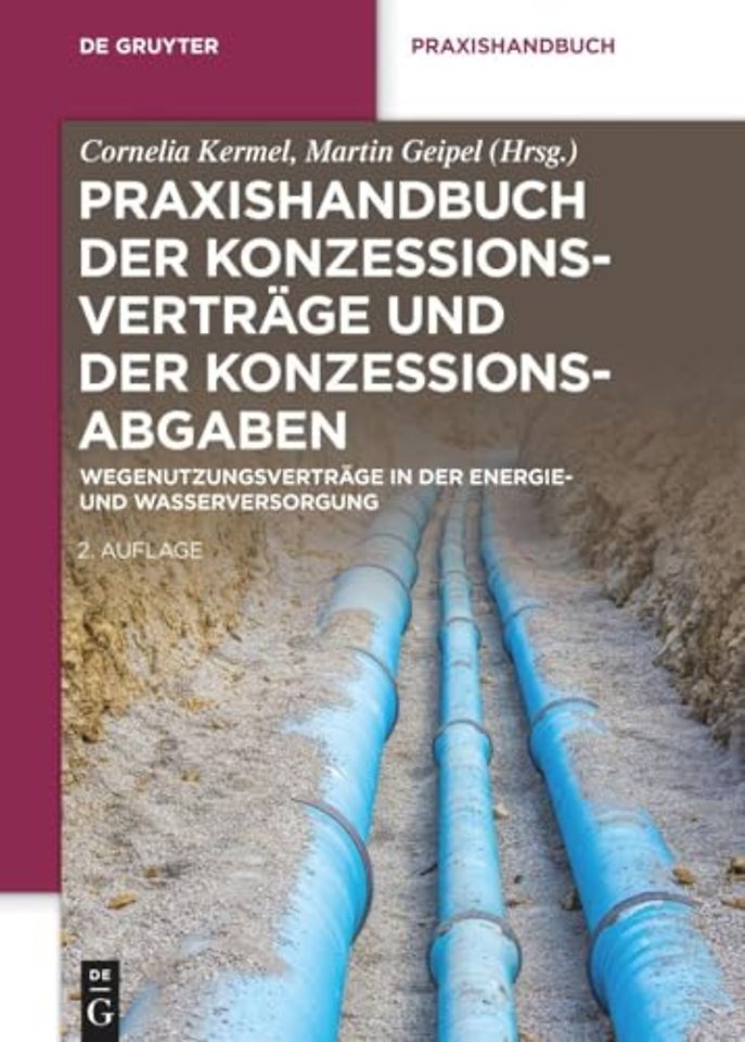 Praxishandbuch der Konzessionsvertrage und der Konzessionsabgaben