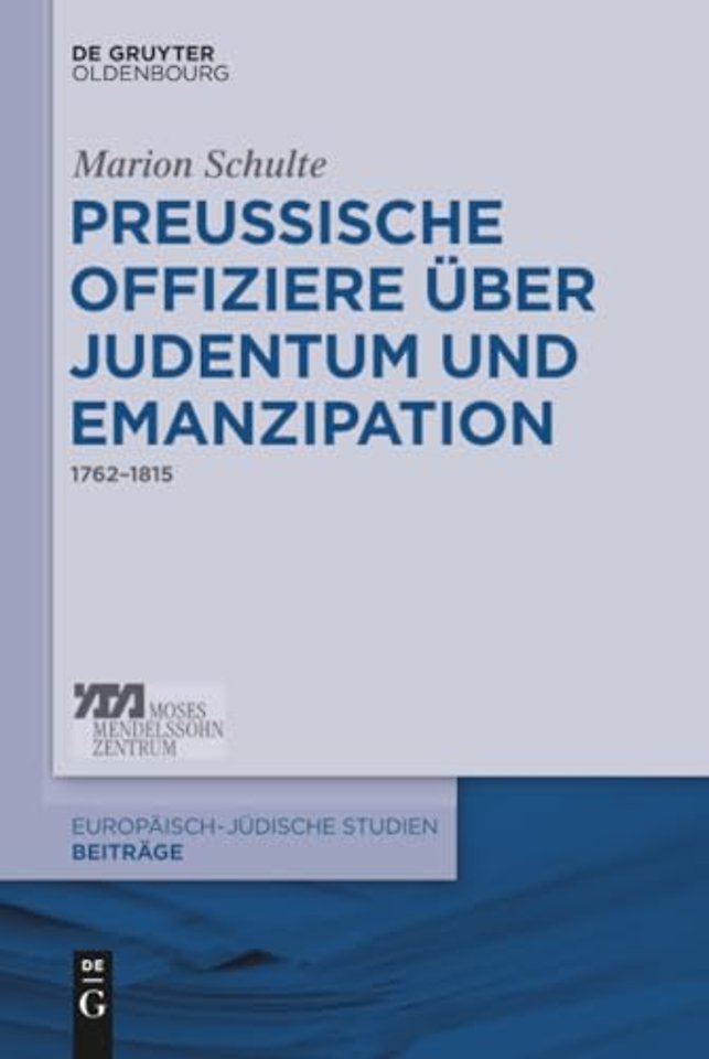 Preussische Offiziere über Judentum und Emanzipa – 1762–1815