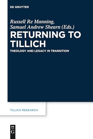 Returning to Tillich – Theology and Legacy in Transition