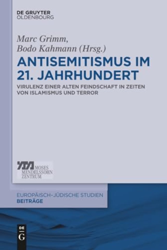 Antisemitismus im 21. Jahrhundert – Virulenz einer alten Feindschaft in Zeiten von Islamismus und Terror