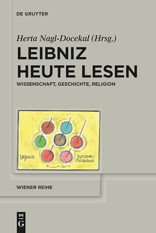 Leibniz heute lesen – Wissenschaft, Geschichte, Religion