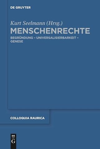 Menschenrechte – Begründung – Universalisierbarkeit – Genese