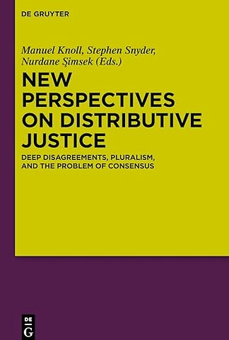 New Perspectives on Distributive Justice – Deep Disagreements, Pluralism, and the Problem of Consensus