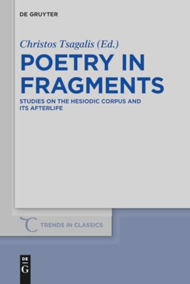 Poetry in Fragments – Studies on the Hesiodic Corpus and its Afterlife