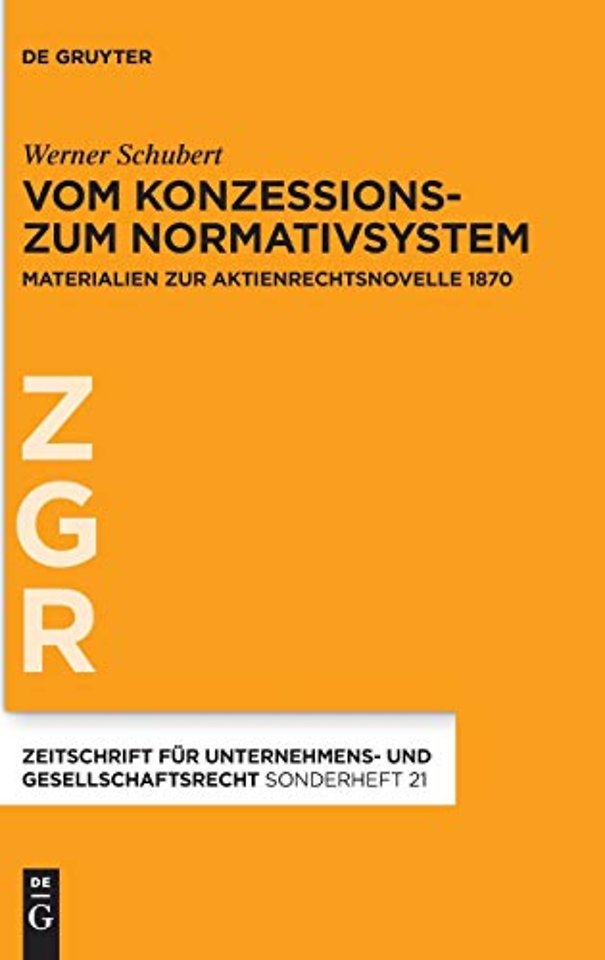 Vom Konzessions– zum Normativsystem – Materialien zur Aktienrechtsnovelle 1870
