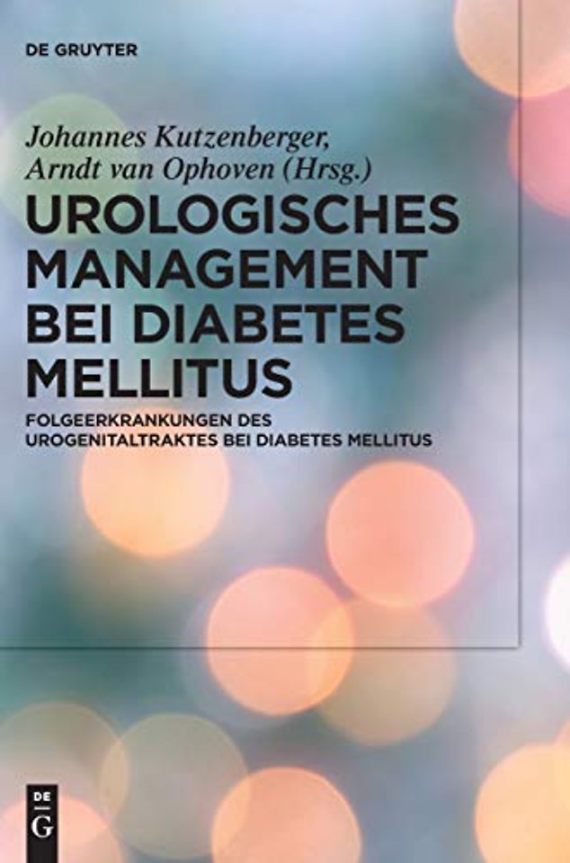 Urologisches Management bei Diabetes mellitus – Folgeerkrankungen des Urogenitaltraktes bei Diabetes mellitus