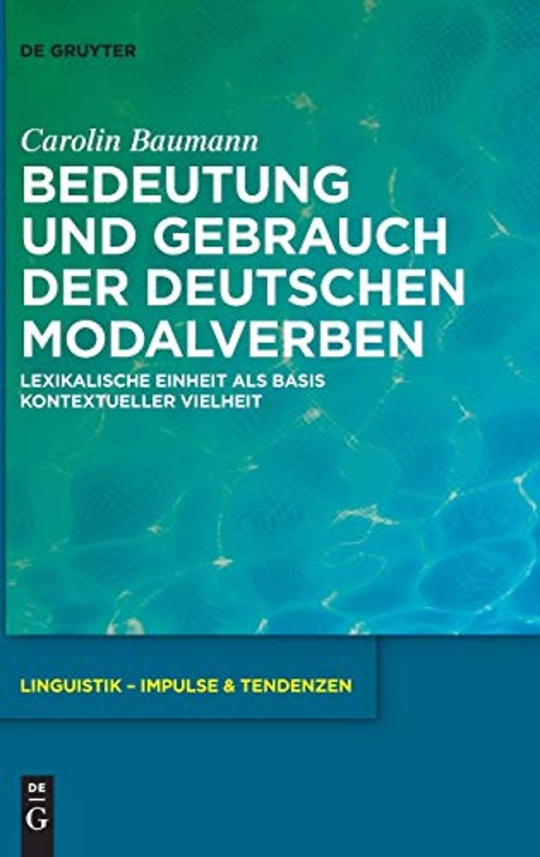 Bedeutung und Gebrauch der deutschen Modalverben – Lexikalische Einheit als Basis kontextueller Vielheit