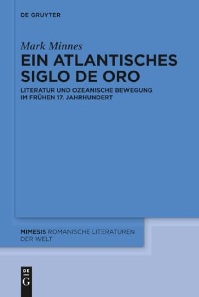 Ein atlantisches Siglo de Oro – Literatur und ozeanische Bewegung im frühen 17. Jahrhundert