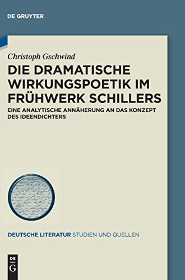 Die dramatische Wirkungspoetik im Frühwerk Schil – Eine analytische Annäherung an das Konzept des Ideendichters