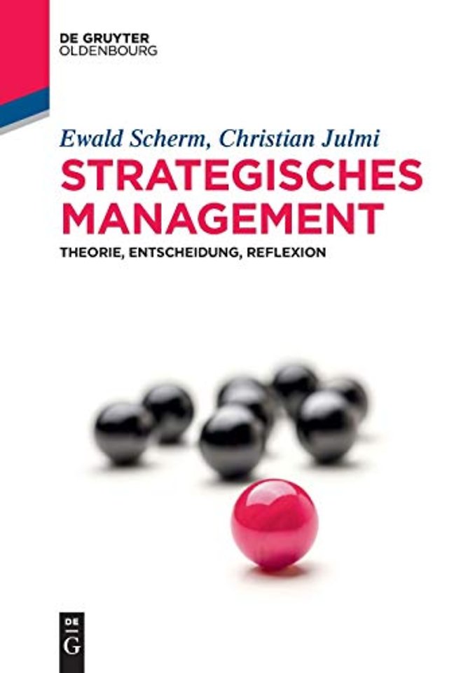 Strategisches Management – Theorie, Entscheidung, Reflexion