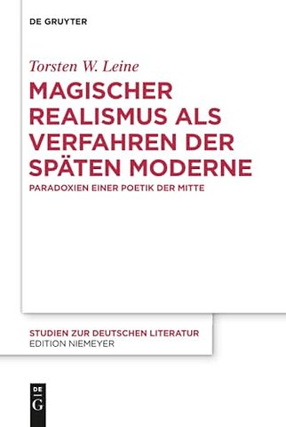 Magischer Realismus als Verfahren der späten Mod – Paradoxien einer Poetik der Mitte
