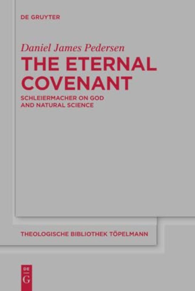 The Eternal Covenant – Schleiermacher on God and Natural Science