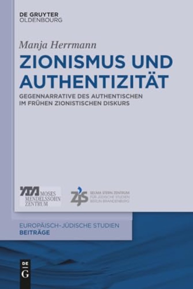 Zionismus und Authentizität – Gegennarrative des Authentischen im frühen zionistischen Diskurs