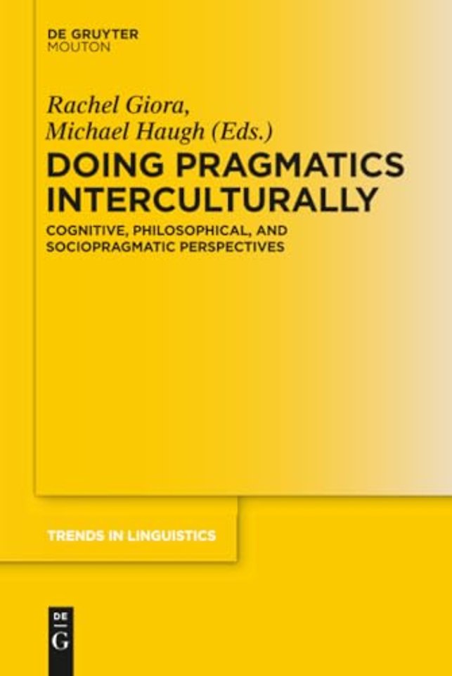 Doing Pragmatics Interculturally – Cognitive, Philosophical, and Sociopragmatic Perspectives