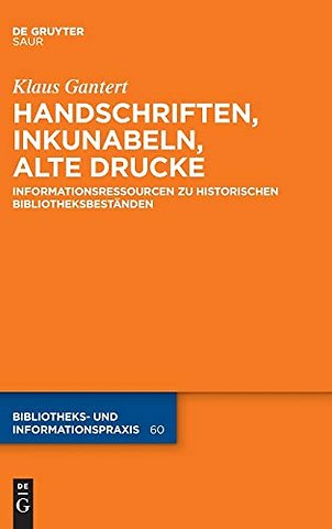Handschriften, Inkunabeln, Alte Drucke – Informationsressourcen zu historischen Bibliotheksbeständen