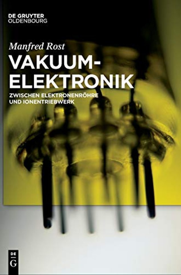 Vakuumelektronik – Zwischen Elektronenröhre und Ionentriebwerk