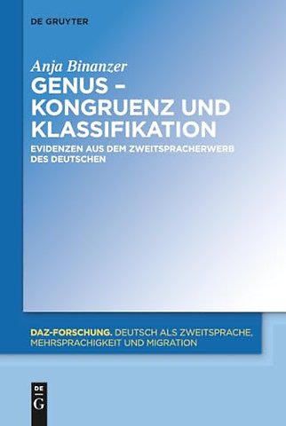 Genus – Kongruenz und Klassifikation – Evidenzen aus dem Zweitspracherwerb des Deutschen