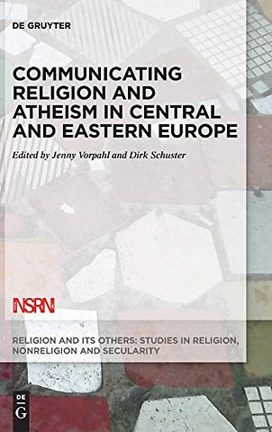 Communicating Religion and Atheism in Central and Eastern Europe
