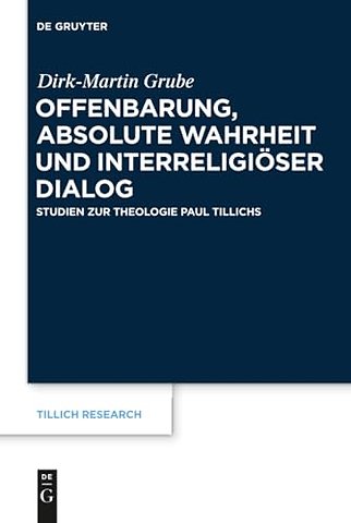 Offenbarung, absolute Wahrheit und interreligiös – Studien zur Theologie Paul Tillichs