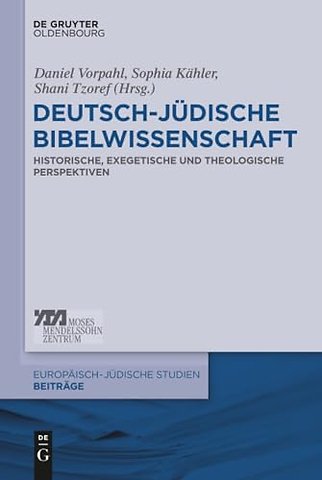Deutsch–jüdische Bibelwissenschaft – Historische, exegetische und theologische Perspektiven