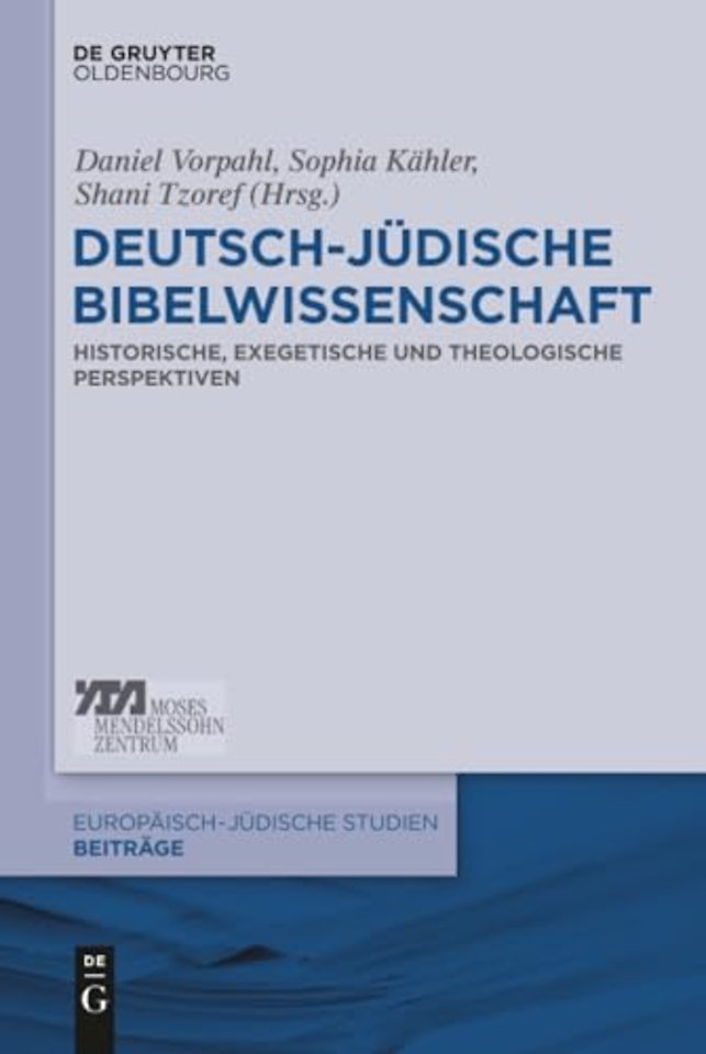 Deutsch–jüdische Bibelwissenschaft – Historische, exegetische und theologische Perspektiven