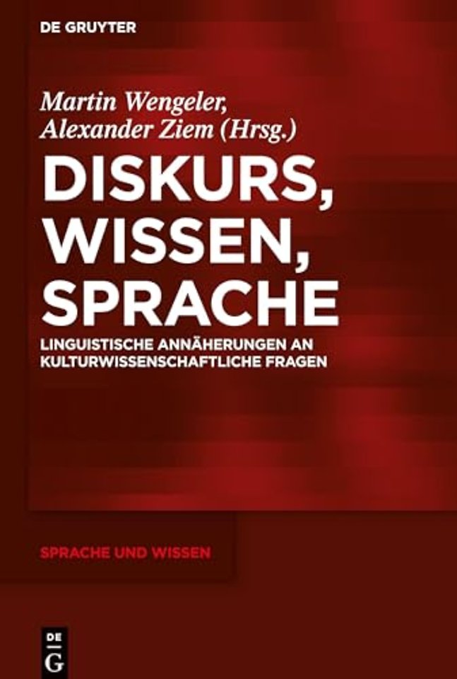Diskurs, Wissen, Sprache – Linguistische Annäherungen an kulturwissenschaftliche Fragen