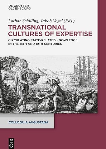 Transnational Cultures of Expertise – Circulating State–Related Knowledge in the 18th and 19th centuries