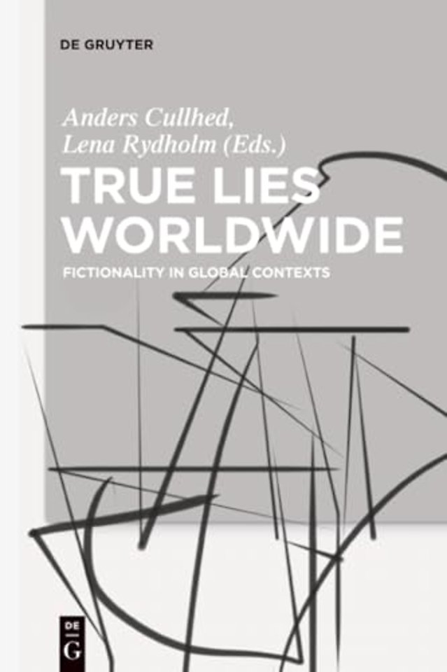 True Lies Worldwide – Fictionality in Global Contexts