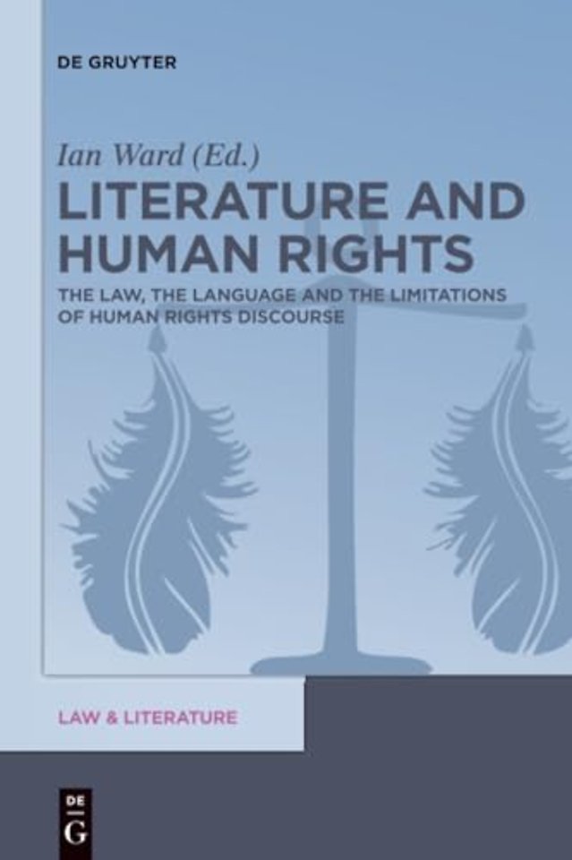 Literature and Human Rights – The Law, the Language and the Limitations of Human Rights Discourse