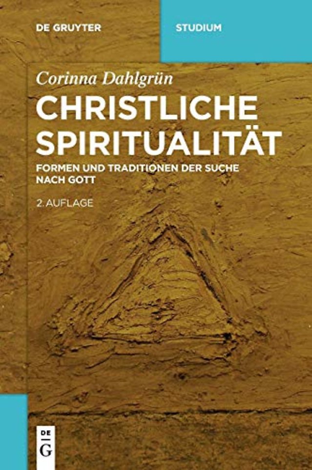 Christliche Spiritualität – Formen und Traditionen der Suche nach Gott
