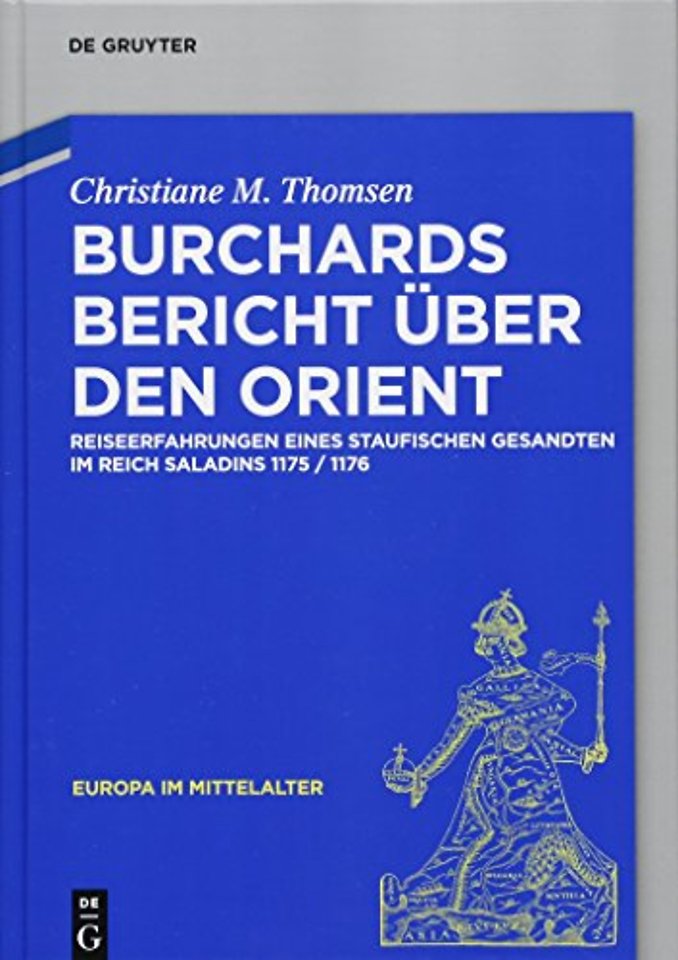 Burchards Bericht über den Orient – Reiseerfahrungen eines staufischen Gesandten im Reich Saladins 1175/1176